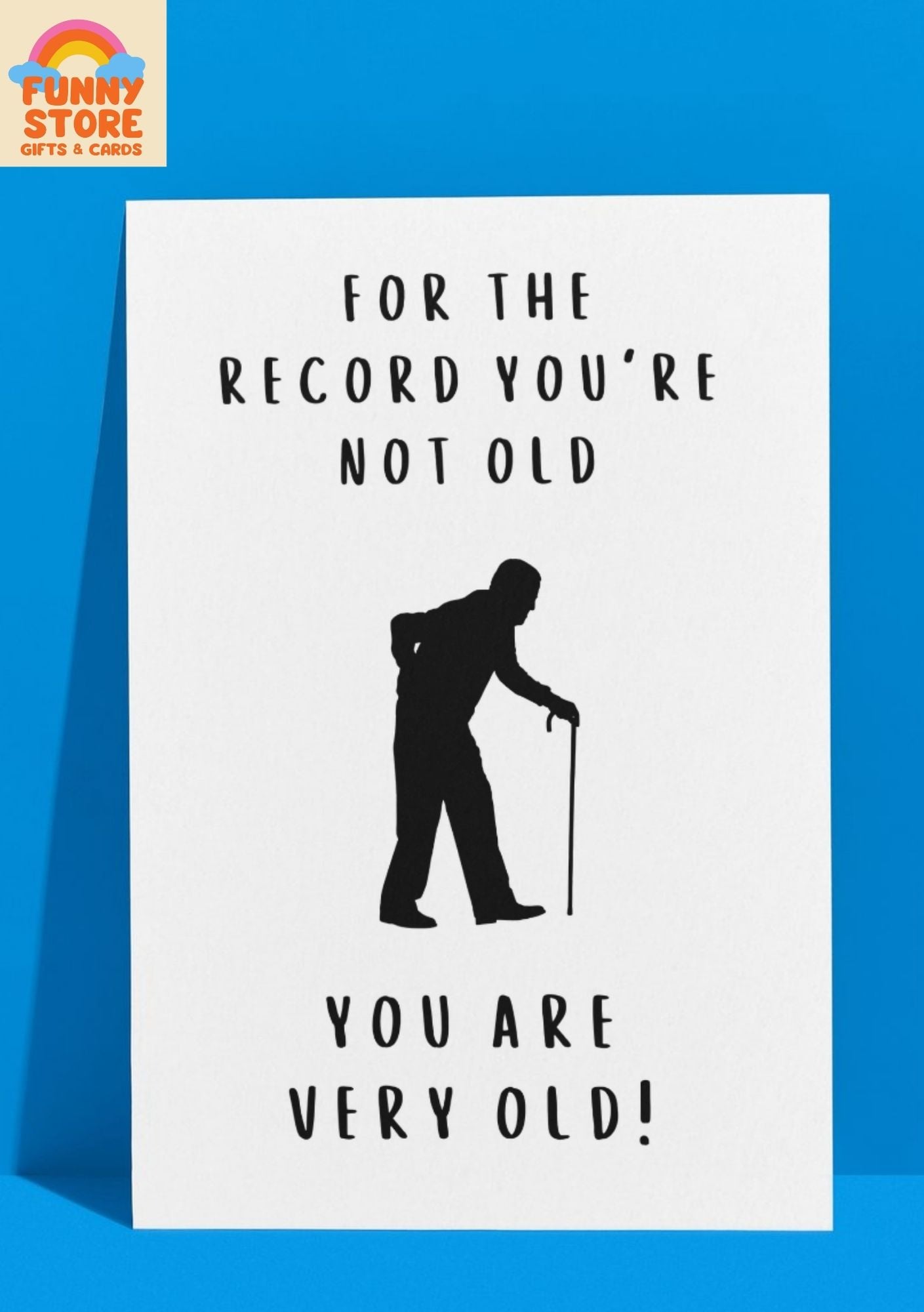 Funny You're Not Old, You're Very Old! Funny Birthday Card Sold by Funny Store