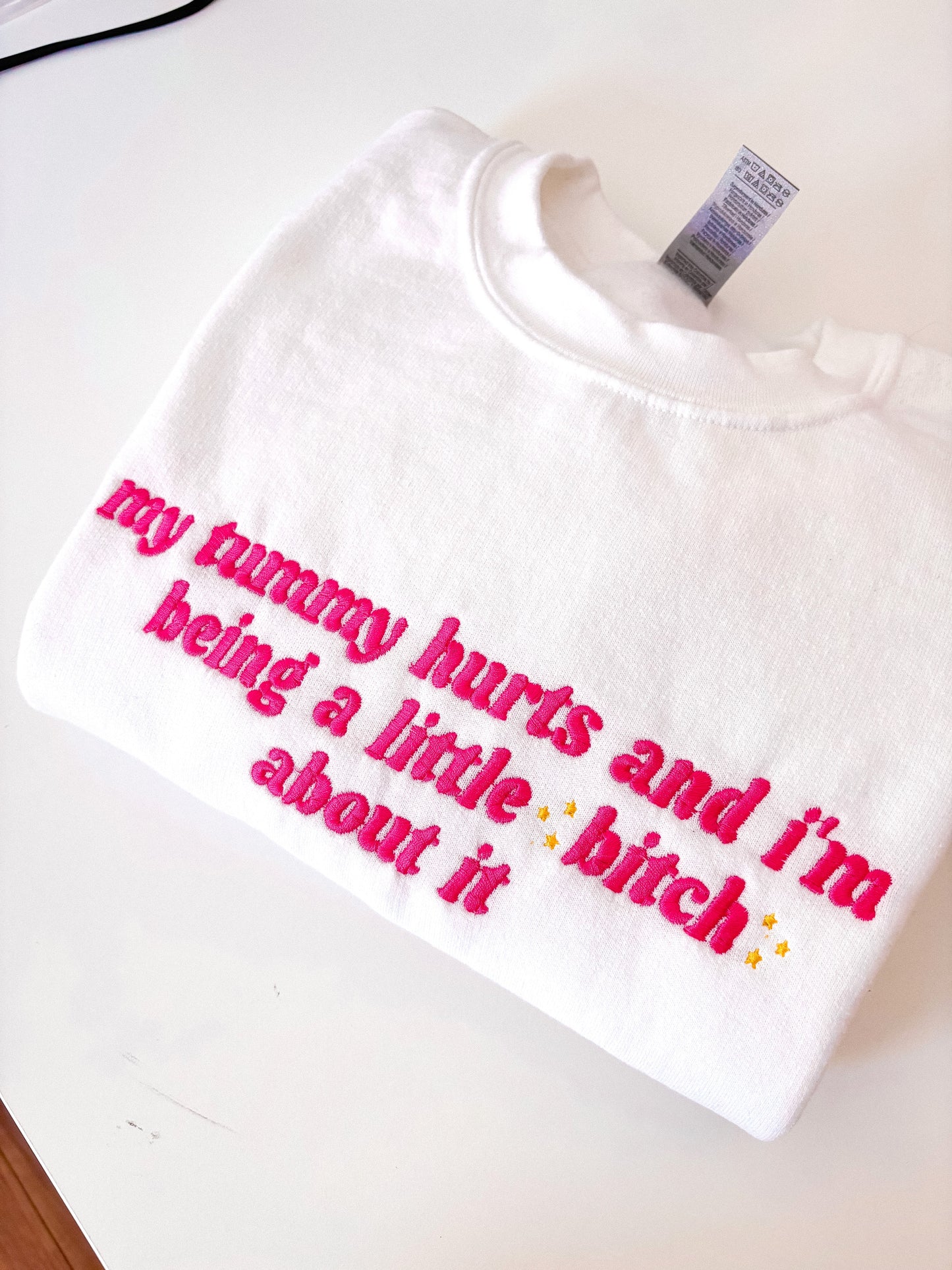 My Tummy Hurts And I’m Being A Little B About It embroidered crewneck sweatshirt