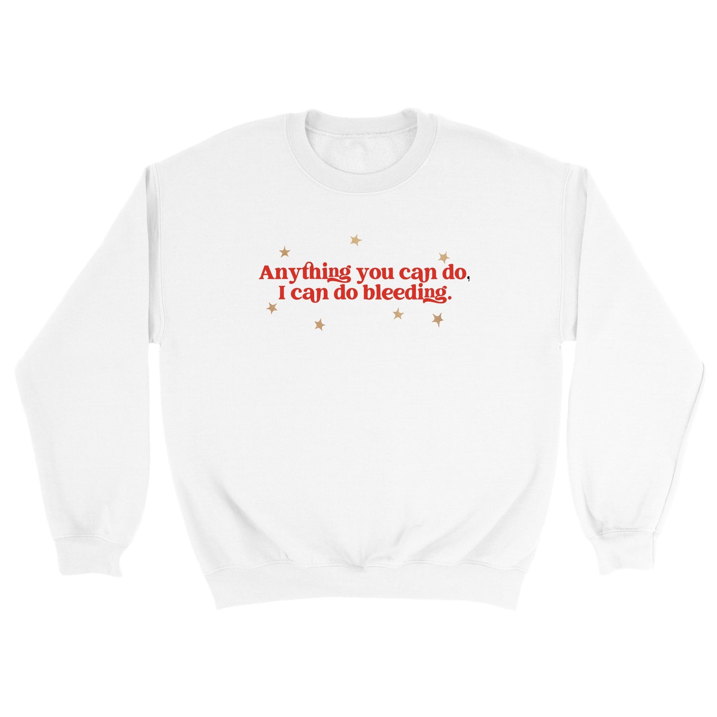 Anything You Can Do, I Can Do Bleeding embroidered crewneck sweatshirt
