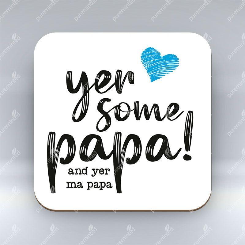 Yer Some Papa! - MA PAPA - Coaster