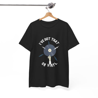'I've Got That On Vinyl' T-Shirt
