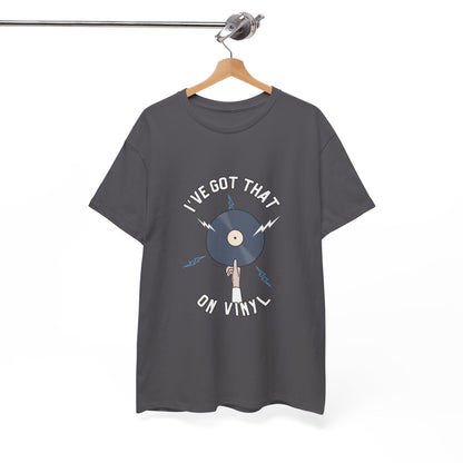 'I've Got That On Vinyl' T-Shirt