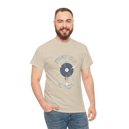 'I've Got That On Vinyl' T-Shirt