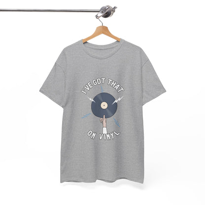 'I've Got That On Vinyl' T-Shirt