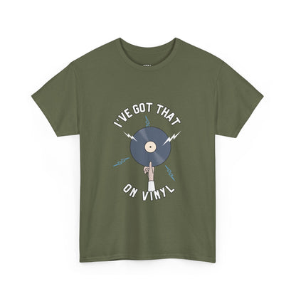 'I've Got That On Vinyl' T-Shirt