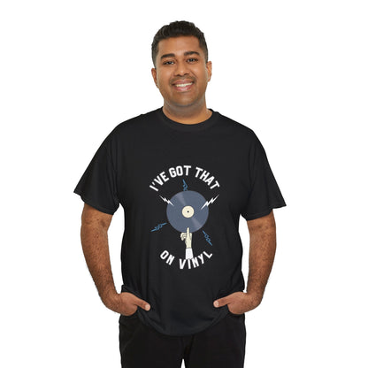 'I've Got That On Vinyl' T-Shirt