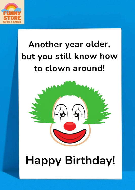 Funny Clown "Still Know How to Clown Around" Birthday Card Sold by Funny Store