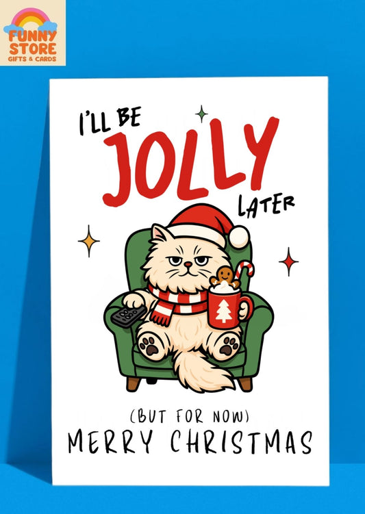 "I'll Be Jolly Later" Grumpy Cat Funny Christmas Card - A6 Size