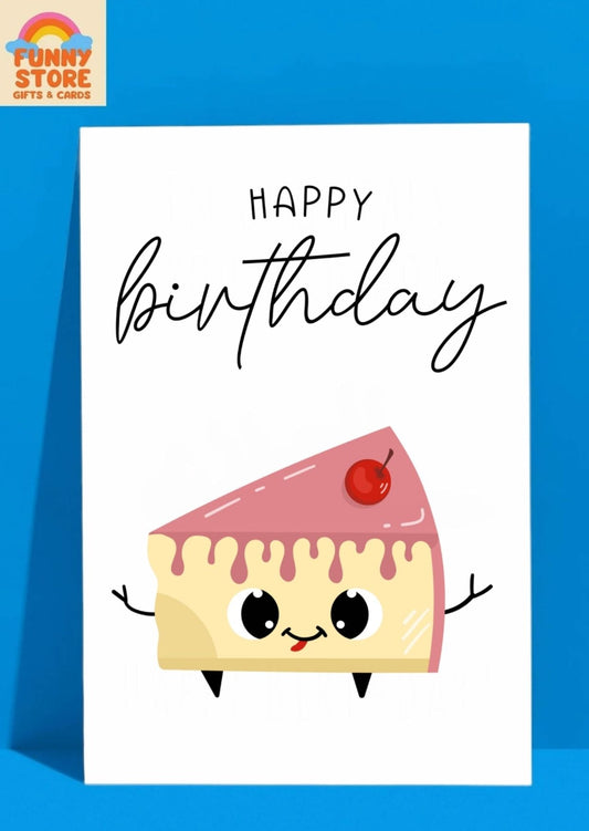 Cute Funny Happy Birthday! Sweet Slice Birthday Card Sold by Funny Store
