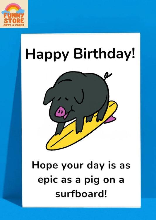 Funny Surfing Pig "Epic Day" Birthday Card Sold by Funny Store