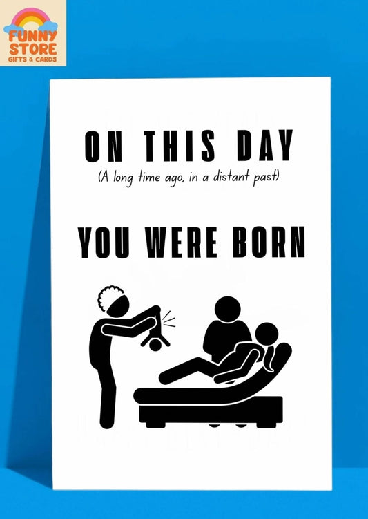 Funny Birth Scene "You Were Born" Birthday Card Sold by Funny Store