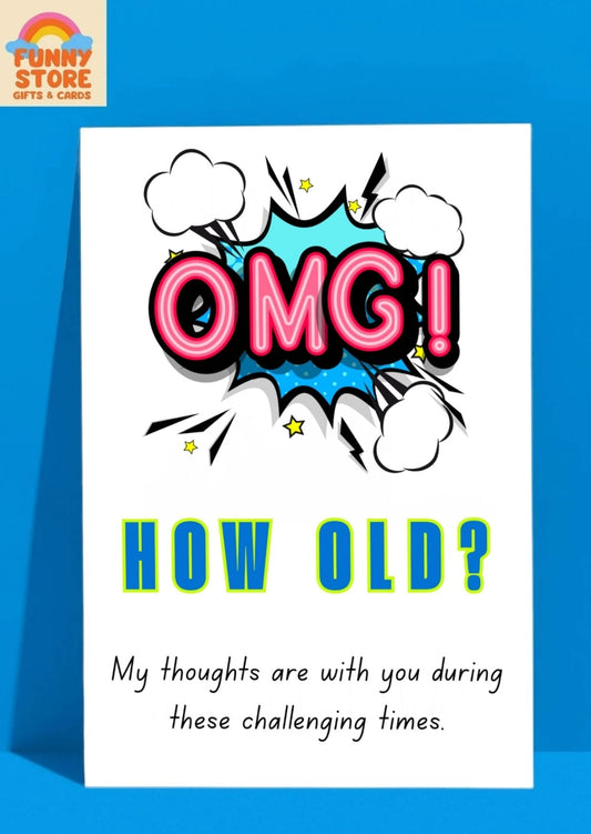 Humorous "OMG How Old?" Challenging Times Birthday Card Sold by Funny Store