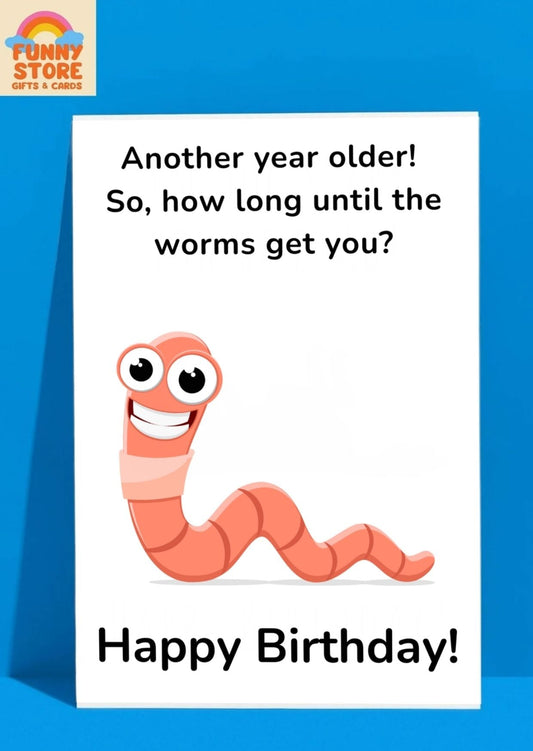 Morbidly Funny Dark Humour Worm "Worms Get You" Birthday Card Sold by Funny Store