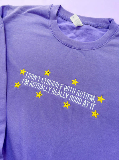 I Don't Struggle With Autism embroidered crewneck sweatshirt