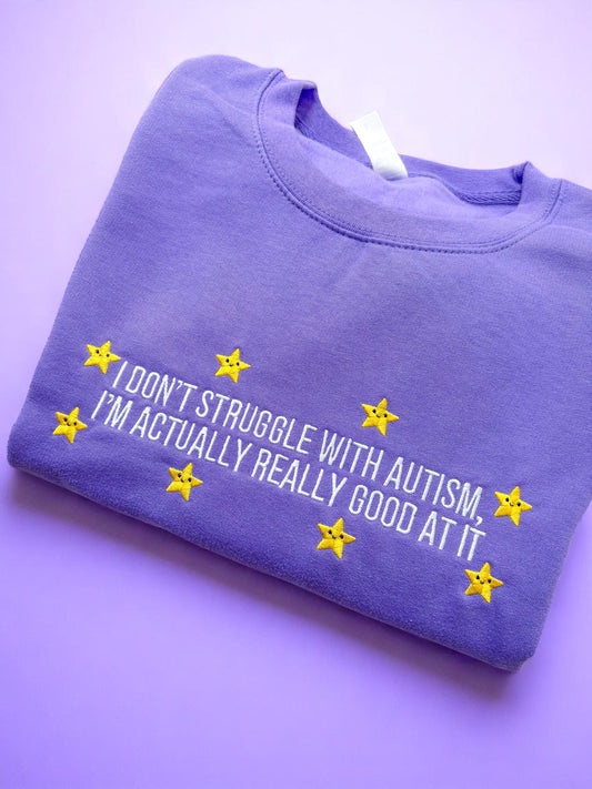 I Don't Struggle With Autism embroidered crewneck sweatshirt