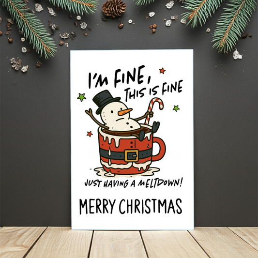 "I'm Fine, This is Fine" Snowman Meltdown Funny A6 Christmas Card