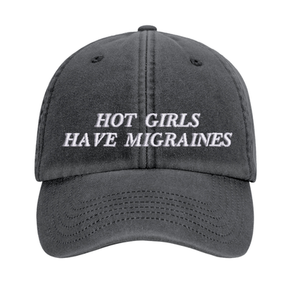 Hot Girls Have Migraines embroidered baseball cap