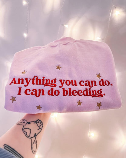 Anything You Can Do, I Can Do Bleeding embroidered crewneck sweatshirt
