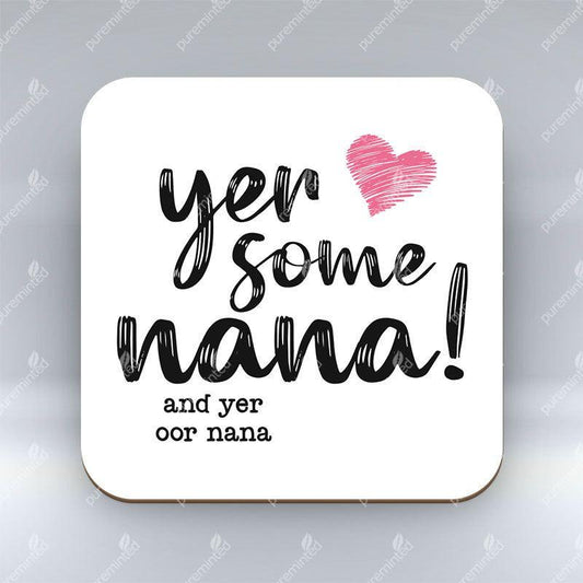 Yer Some Nana!  - OOR NANA - Coaster