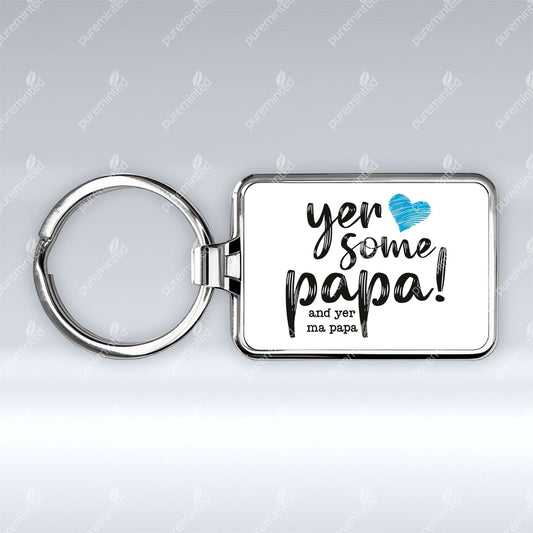 Yer Some Papa! - MA PAPA - Keyring