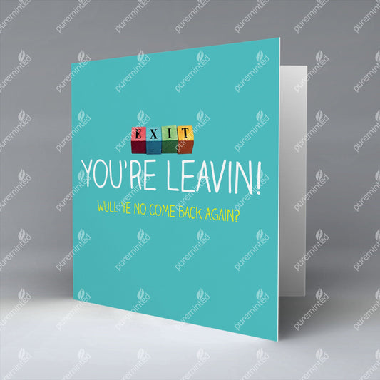 You're Leavin!